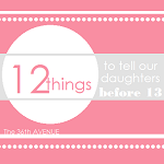 12 things to tell our daughters before 13