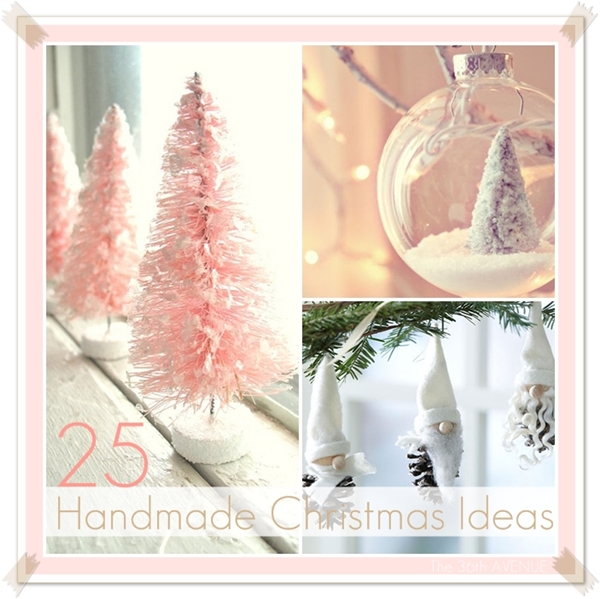 The 36th AVENUE | 25 Handmade Christmas Ideas | The 36th AVENUE