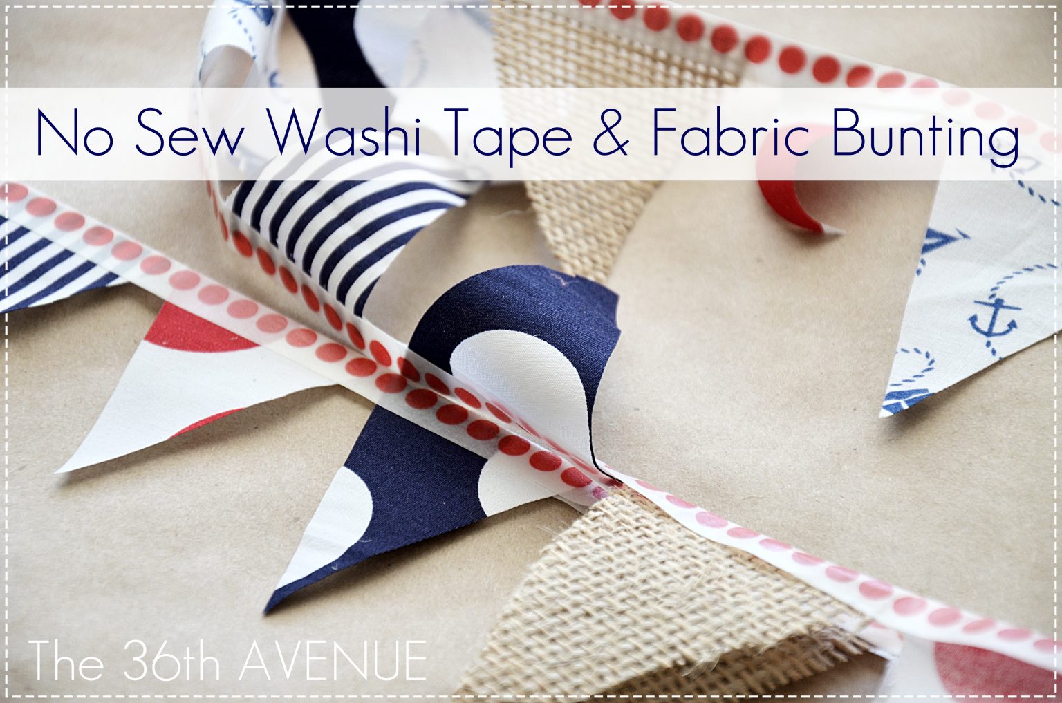 No Sew Fabric and Washi Tape Bunting The 36th AVENUE