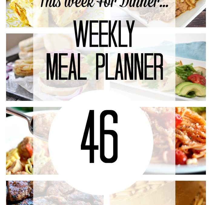 Weekly Meal Plan – Week 46